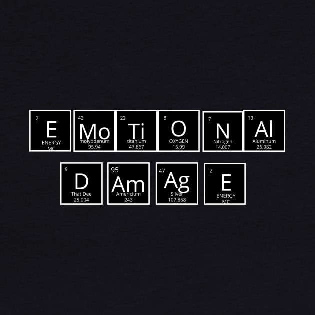 EMOTIONAL DAMAGE PERIODIC TABLE DESIGN by Fashion by Gail